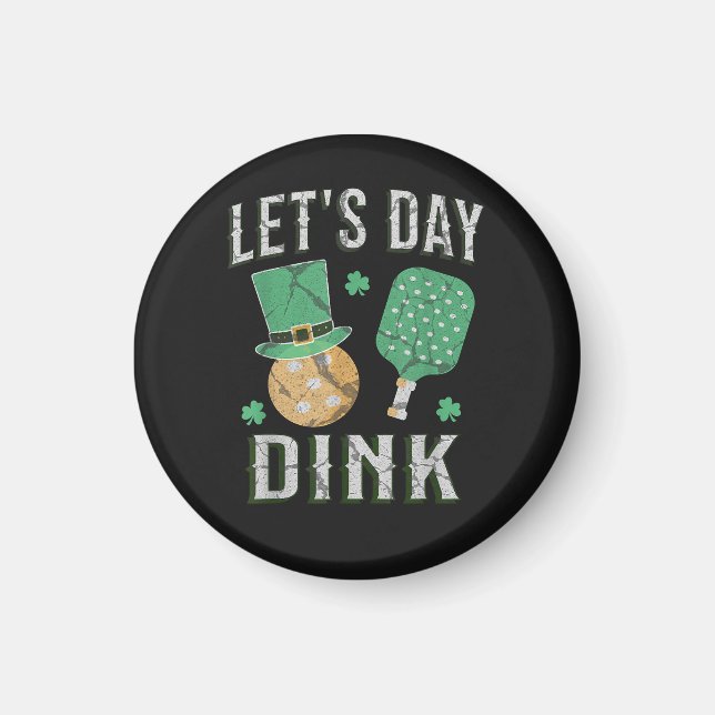 Let's day dink funny pickleball  magnet (Front)