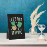 Let's day dink funny pickleball  plaque<br><div class="desc">Let's day dink funny pickleball</div>
