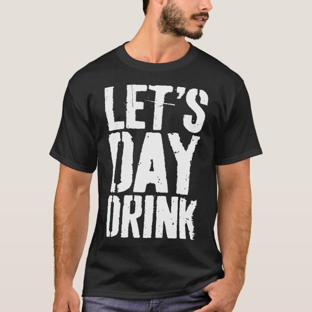 Let's Day Drink Drinking Gif T-Shirt (Front)