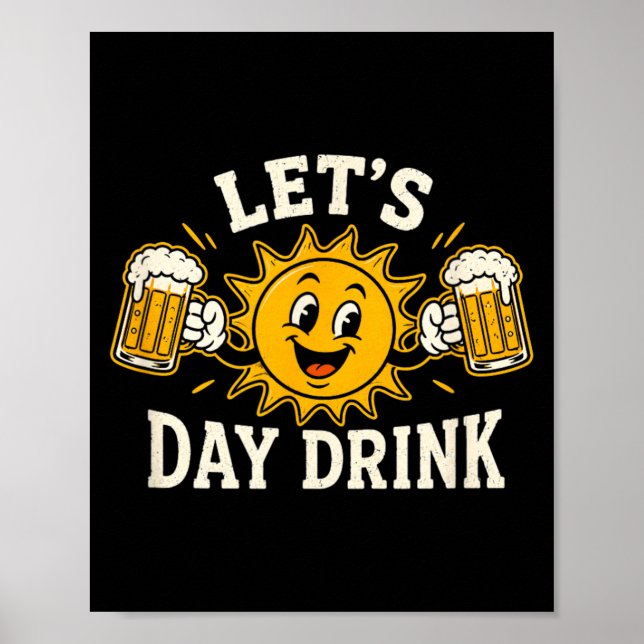 Lets Day Drink Funny Sun Beer Drinking Humour Poster (Front)