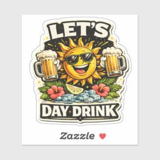 Lets Day Drink Funny Sun Drinking Humour
