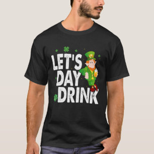 Let's Day Drink Happy St. Patrick's Day March In M T-Shirt