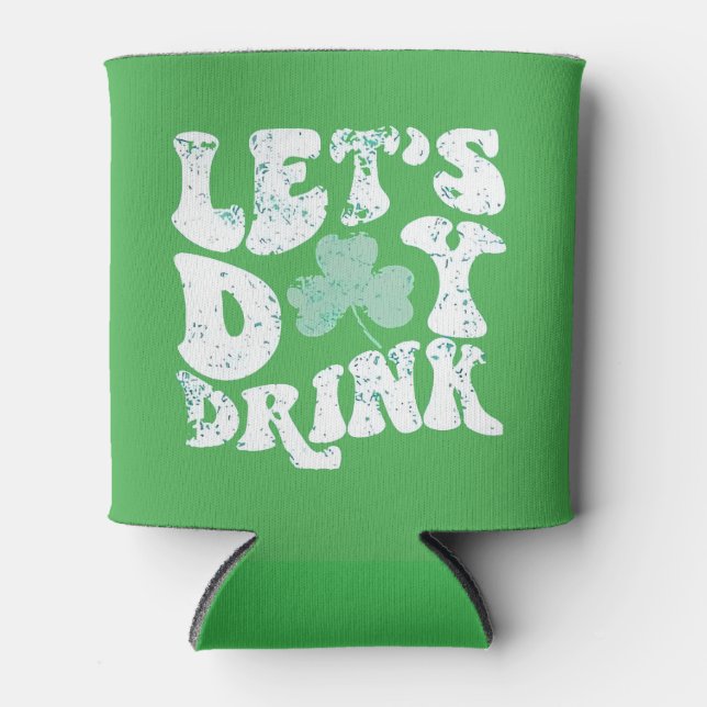 Let's Day Drink St Patrick Paddy Lucky Charm Can Cooler (Front)