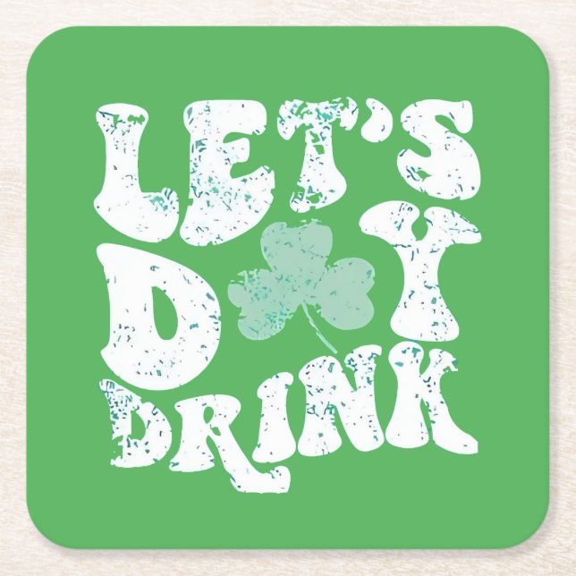 Let's Day Drink St Patrick Paddy Lucky Charm Square Paper Coaster (Front)