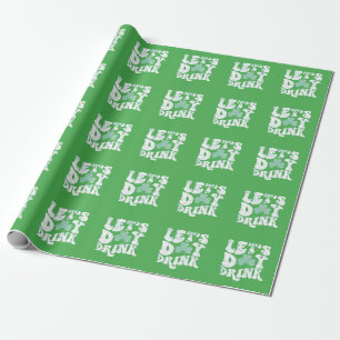 Let's Day Drink St Patrick Paddy Lucky Charm Wrapping Paper