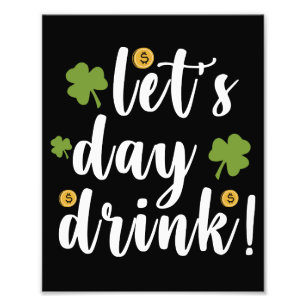 Let's Day Drink St Patrick's Day Photo Print
