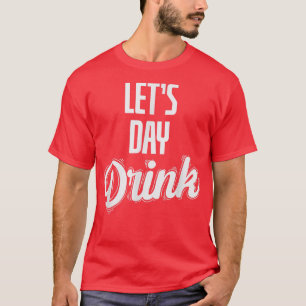 Lets Day Drink Stag Party T-Shirt