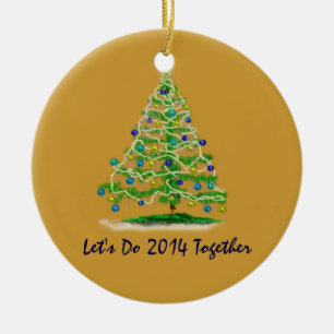 Let's Do 2014 Together Christmas Tree Ceramic Ornament