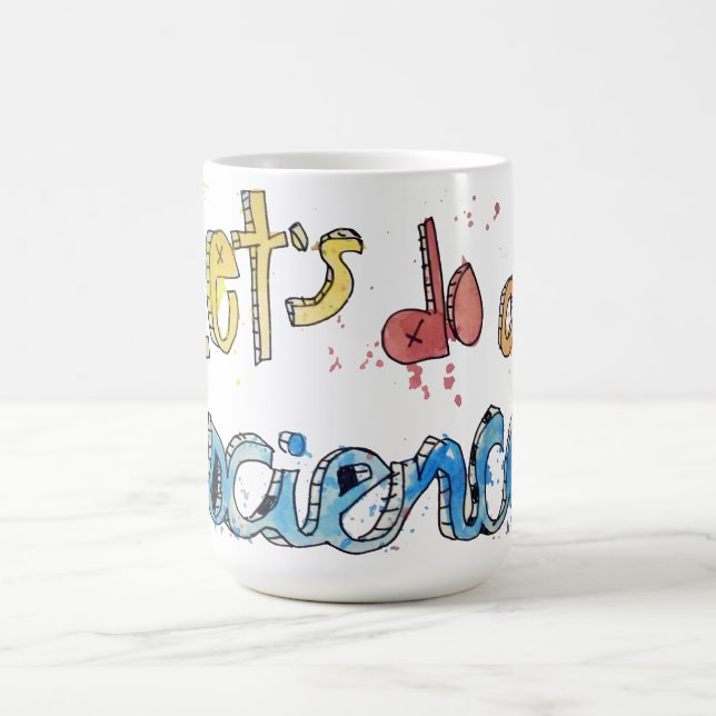 Let's Do A Science Painted Text! Coffee Mug (Center)