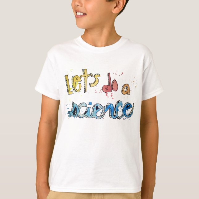 Let's Do A Science Painted Text! T-Shirt (Front)