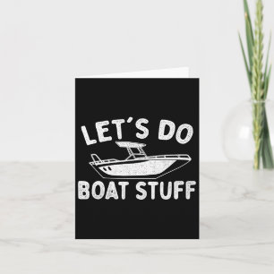 Let's Do Boat Stuff - Boating Boat Owner Motorboat Card