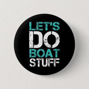 Let's Do Boat Stuff Funny Lake Boating Vacation Cr 6 Cm Round Badge