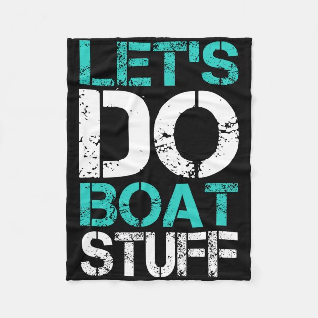 Let's Do Boat Stuff Funny Lake Boating Vacation Cr Fleece Blanket (Front)