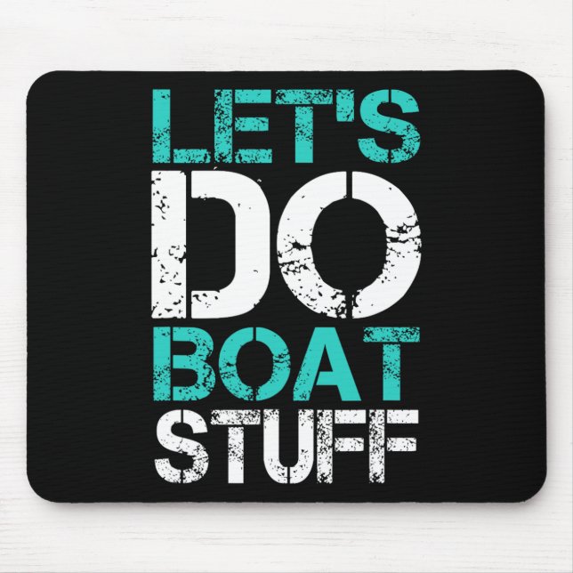 Let's Do Boat Stuff Funny Lake Boating Vacation Cr Mouse Pad (Front)