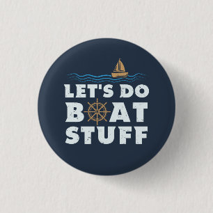 Lets Do Boat Stuff Nautical Sailor Boating Fun 3 Cm Round Badge