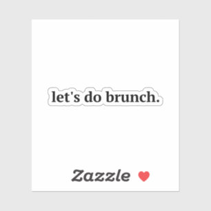 "Let's Do Brunch" ,brunch,lets do brunch,food,