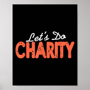 Lets Do Charity Motivational Giving Quote Poster