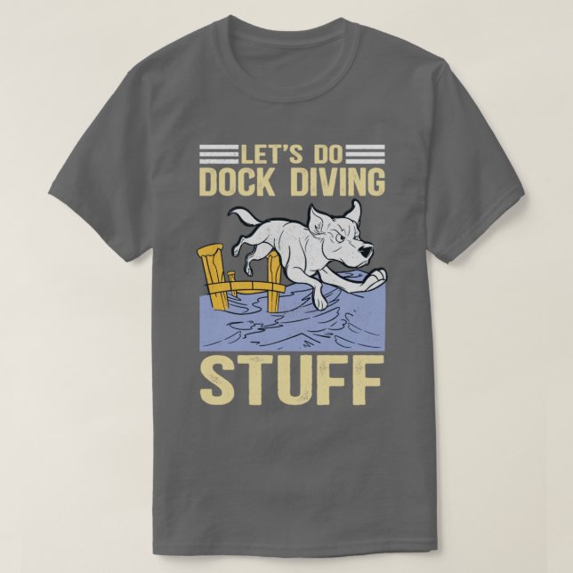 Lets Do Dock Diving Canine Sports  2  T-Shirt (Design Front)
