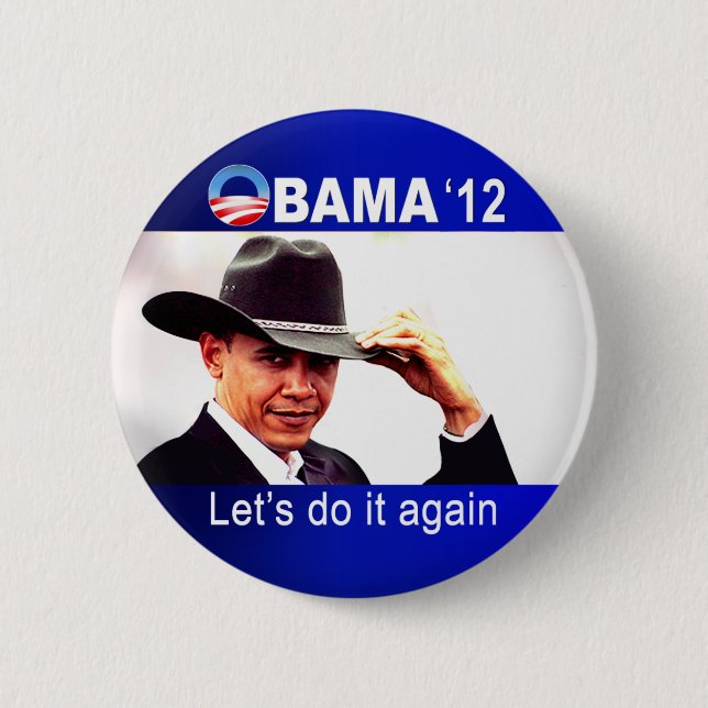 Let's do it again! Cowboy Barack Obama 2012 6 Cm Round Badge (Front)