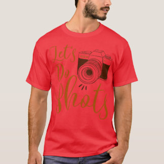 Lets Do Shots 2 T-Shirt