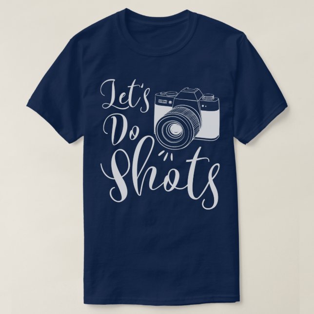 Lets Do Shots T-Shirt (Design Front)