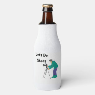 Lets Do Shots with a Photographer on a Bottle Cooler