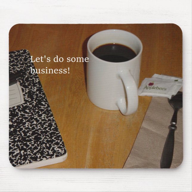 Let's Do Some Business Mousepad (Front)