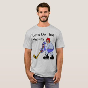 Let's Do That Hockey T-Shirt