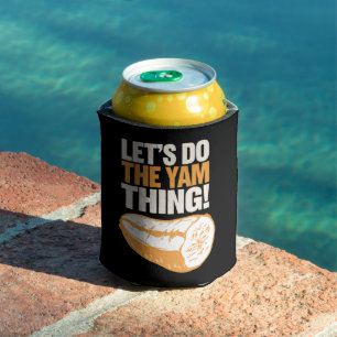 Let's Do The Yam Thing Thanksgiving Sweet Potato Can Cooler