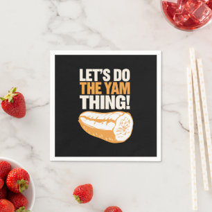 Let's Do The Yam Thing Thanksgiving Sweet Potato  Napkin