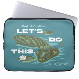 "Let's Do This" Alligator - The White Lotus Laptop Sleeve