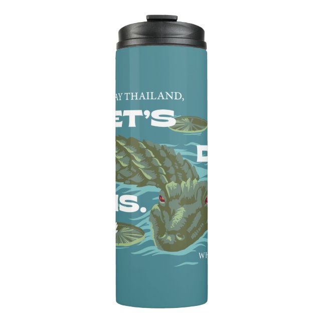 "Let's Do This" Alligator - The White Lotus Thermal Tumbler (Front)