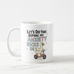 Let's do this before my anxiety kicks in duck coffee mug