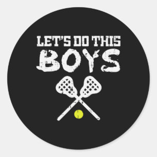 Lets Do This Boys Lacrosse Cool Lax Players Team C Classic Round Sticker