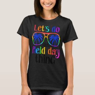 Let's Do This Field Day Thing Colours Quote Glasse T-Shirt