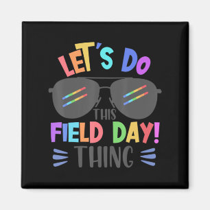 Let's Do This Field Day Thing Colours Quote Sungla Magnet