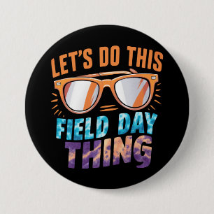 Let's Do This Field Day Thing Sunglasses Teacher 7.5 Cm Round Badge