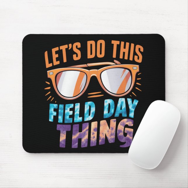 Let's Do This Field Day Thing Sunglasses Teacher  Mouse Pad (With Mouse)