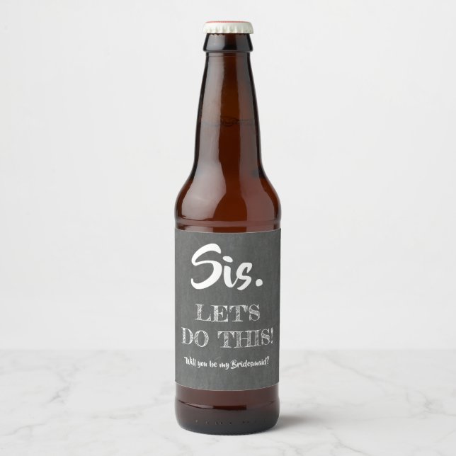 Let's Do This - Funny Bridesmaid Proposal Beer Bottle Label (Front)