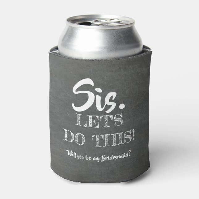 Let's Do This - Funny Bridesmaid Proposal Can Cooler (Can Front)