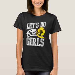 Lets Do This Girls Softball  Baseball Player Mom D T-Shirt