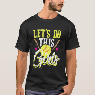 Let's Do This Girls Softball Motivation Team Champ T-Shirt
