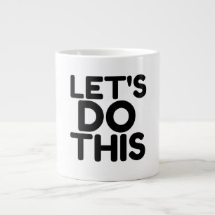 LET'S DO THIS LARGE COFFEE MUG