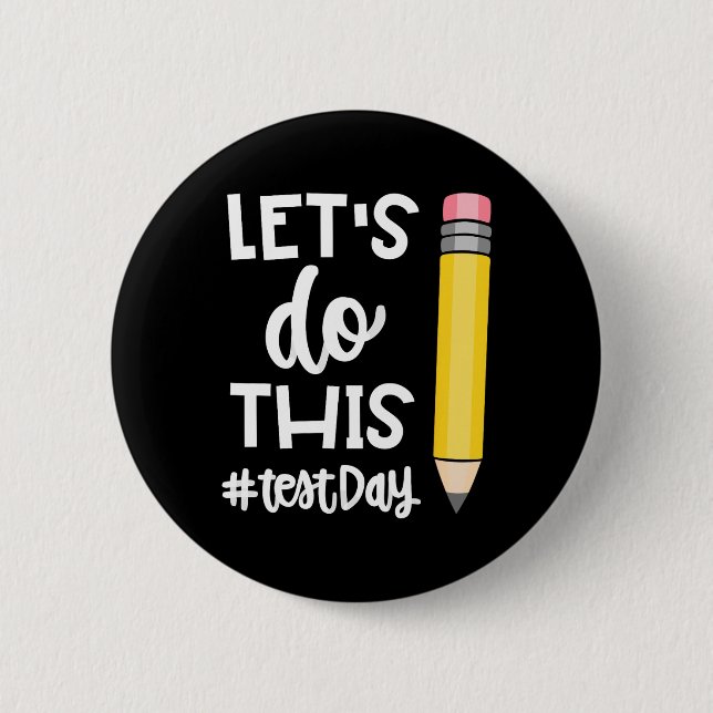 Lets Do This Test Day State Testing Teacher Motiva 6 Cm Round Badge (Front)