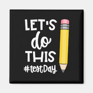 Lets Do This Test Day State Testing Teacher Motiva Magnet