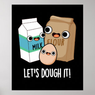 Let's Dough It Funny Baking Pun Dark BG Poster