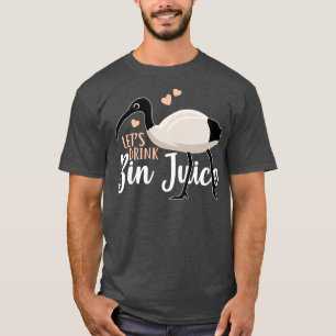 Lets Drink Bin Juice Bin Chicken T-Shirt