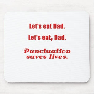 Lets Eat Dad Punctuation Saves Lives Mouse Pad