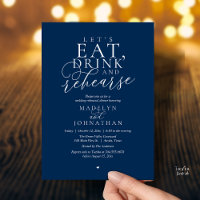 "Let's eat, drink and rehearse", Rehearsal Dinner