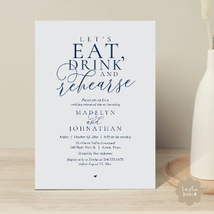 "Let's eat, drink and rehearse", Rehearsal Dinner Invitation